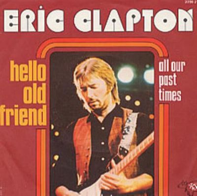歌詞】【和訳】Hello Old Friend(Eric Clapton/エリック・クラプトン 